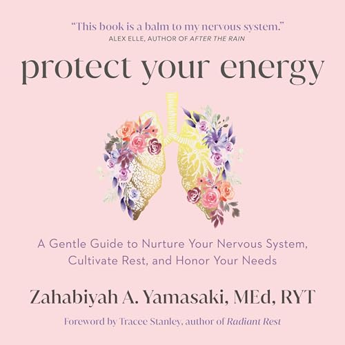 Protect Your Energy by Zahabiyah A. Yamasaki