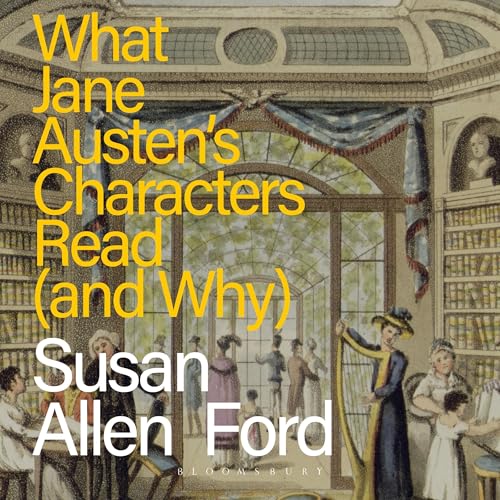 What Jane Austen's Characters Read (and Why)