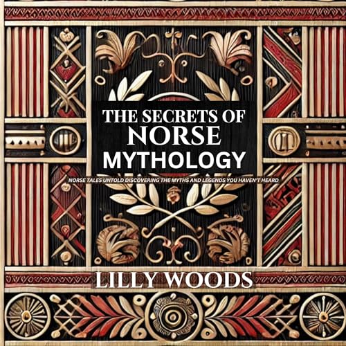 The Secrets of Norse Mythology