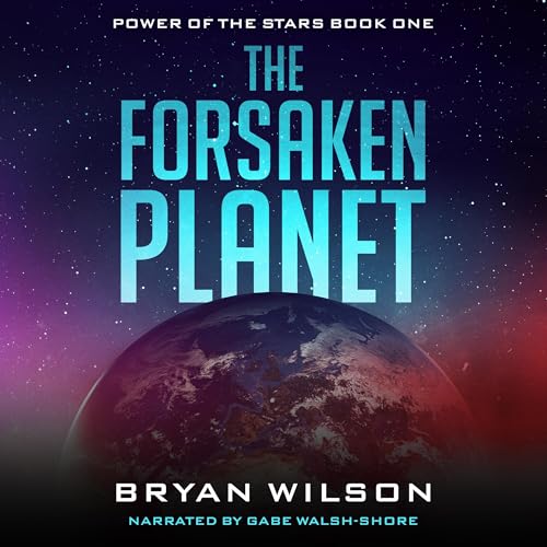 The Forsaken Planet by Bryan Wilson