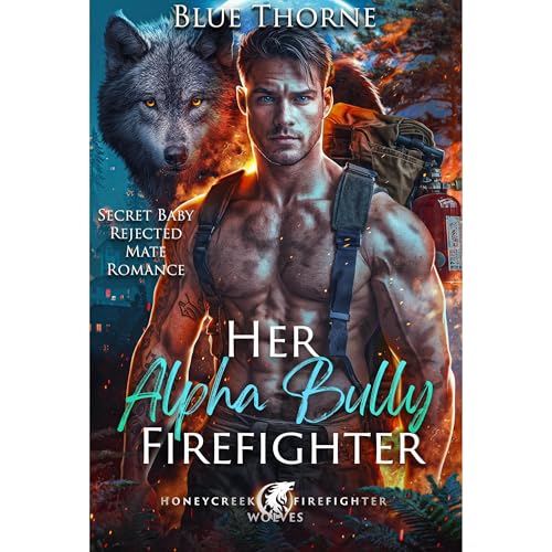 Her Alpha Bully Firefighter