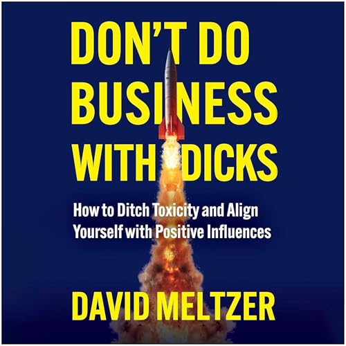 Don't Do Business with Dicks by David Meltzer