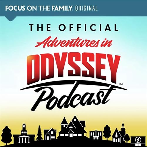 The Official Adventures in Odyssey Podcast by Focus on the Family