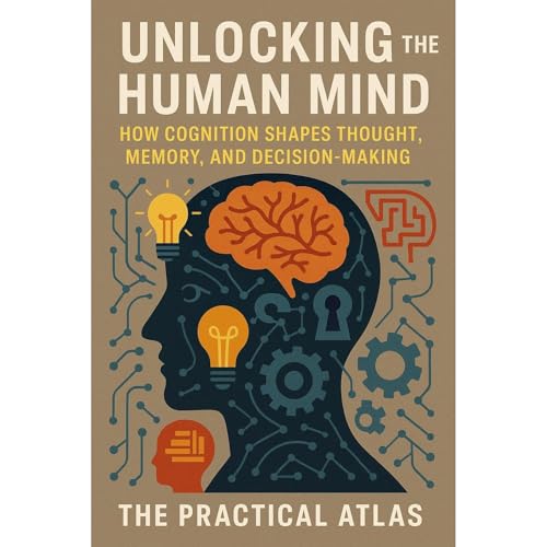 Unlocking the Human Mind by The Practical Atlas