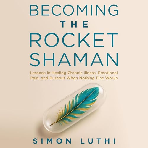 Becoming the Rocket Shaman by Simon Luthi