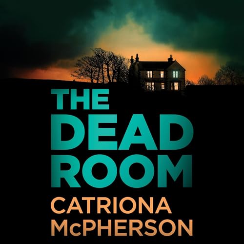 The Dead Room by Catriona McPherson
