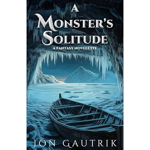 A Monster's Solitude by Jon Gautrik