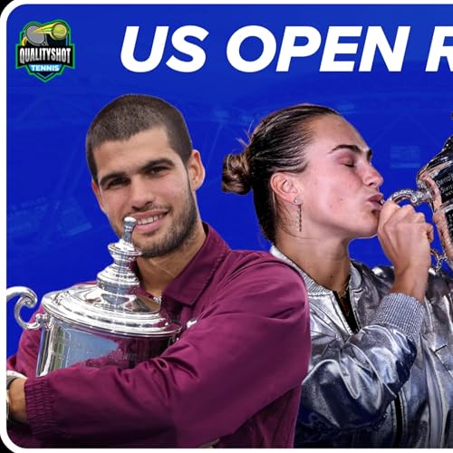US Open 2025 Review FT. Steve Flink | Alcaraz Dominates Sinner, Sabalenka Clutch vs Anisimova