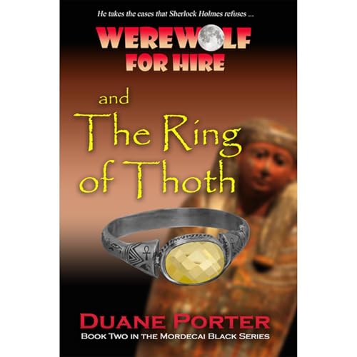 Werewolf for Hire and The Ring of Thoth by Duane Porter