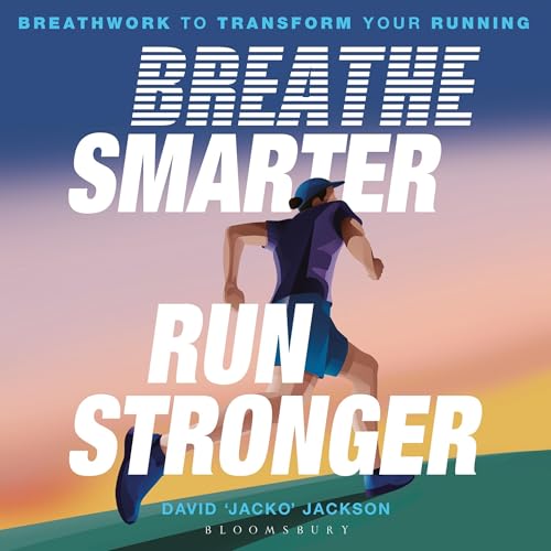 Breathe Smarter, Run Stronger by David 'Jacko' Jackson