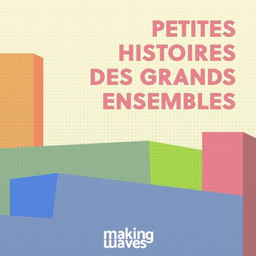 Petites histoires des grands ensembles