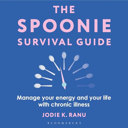 The Spoonie Survival Guide by Jodie K Ranu