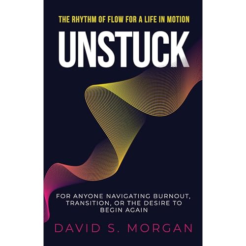 Unstuck by David S. Morgan