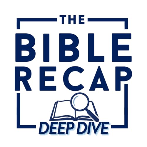 The Bible Recap Deep Dive by The Bible Recap