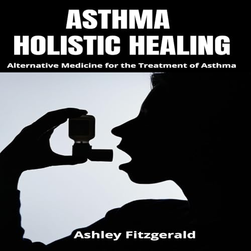 Asthma: Holistic Healing