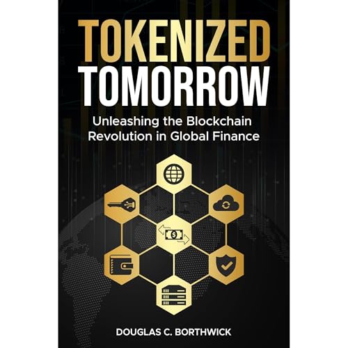 Tokenized Tomorrow by Douglas C. Borthwick