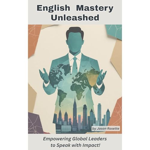 English Mastery Unleashed by Jason Rosette