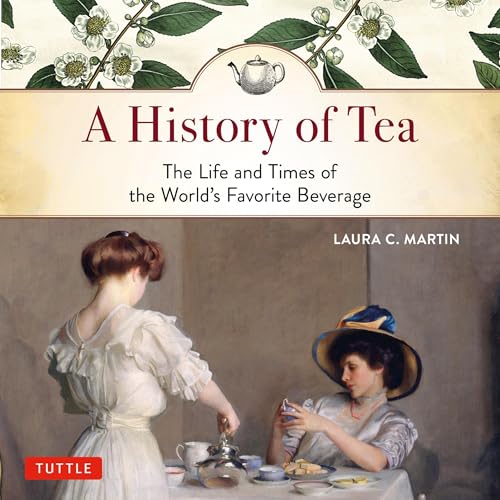 A History of Tea by Laura C. Martin