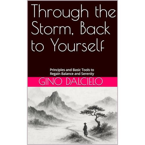 Through the Storm, Back to Yourself by Gino Dalcielo