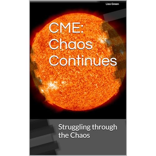 CME: Struggling through the Chaos by Lisa Green
