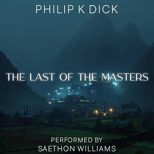 The Last of the Masters by Philip K. Dick