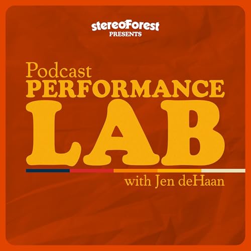Podcast Performance Lab by Jen deHaan