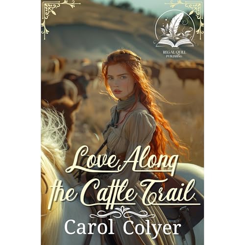 Love Along the Cattle Trail by Carol Colyer