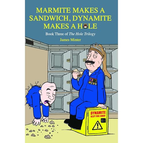 Marmite Makes A Sandwich, Dynamite Makes A Hole