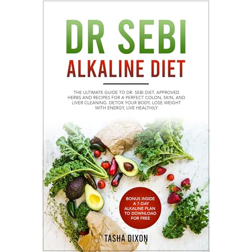 DR SEBI ALKALINE DIET by Tasha Dixon