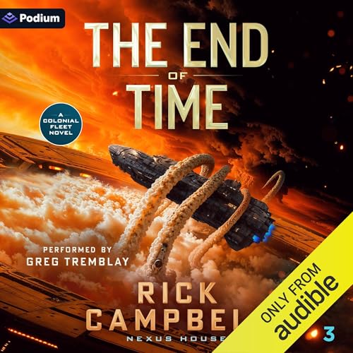 The End of Time: A Colonial Fleet Novel