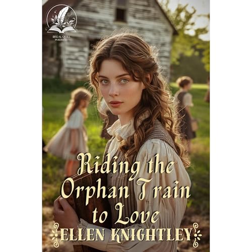 Riding the Orphan Train to Love by Ellen Knightley