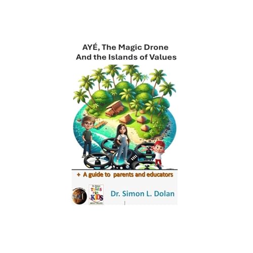 Ayé The Magic Drone and the Islands of Values by Simon L. Dolan