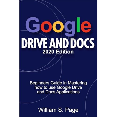 GOOGLE DRIVE AND DOCS 2020 Edition
