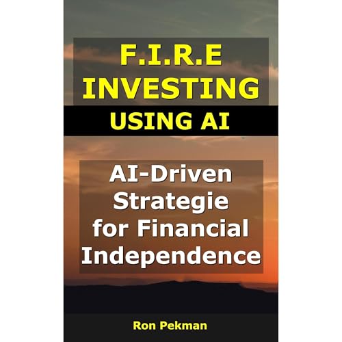 F.I.R.E Investing using AI by Ron Pekman