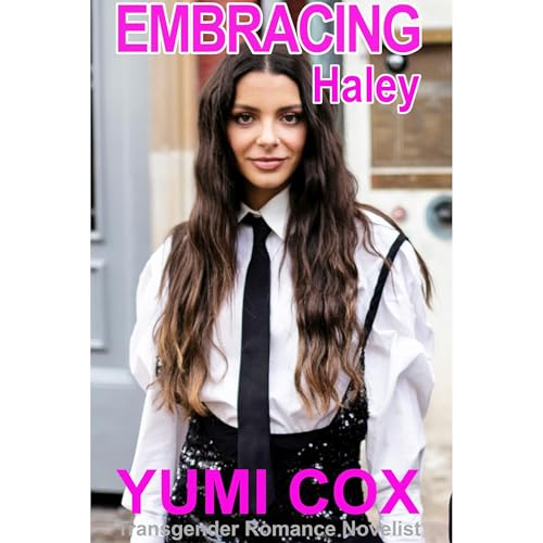 EMBRACING HALEY by Yumi Cox