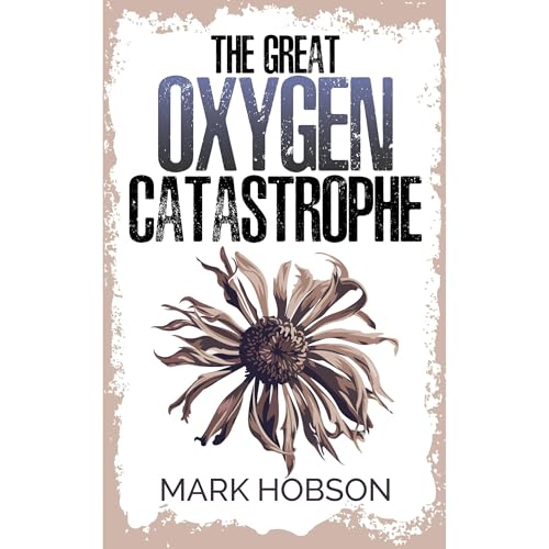 The Great Oxygen Catastrophe