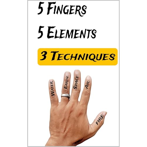 5 Fingers, 5 Elements: 3 Techniques by rimthath md