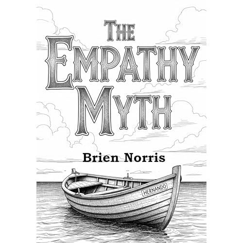 The Empathy Myth by Brien Norris