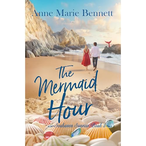 The Mermaid Hour by Anne Marie Bennett