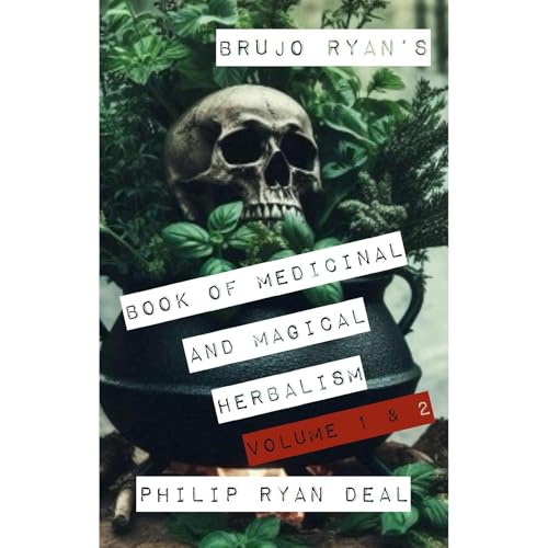 Brujo Ryan's Book of Medicinal and Magical Herbalism Volumes One and Two by Philip Ryan Deal