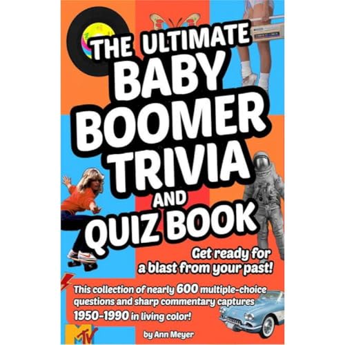 The Ultimate Baby Boomer Trivia and Quiz Book