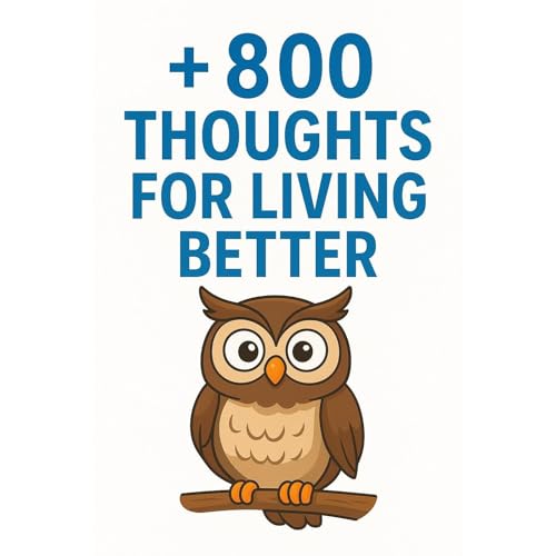 + 800 thoughts for living better