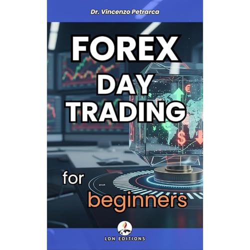 FOREX DAY TRADING FOR BEGINNERS by Vincenzo Petrarca