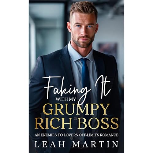 Faking It With My Grumpy Rich Boss by Leah Martin