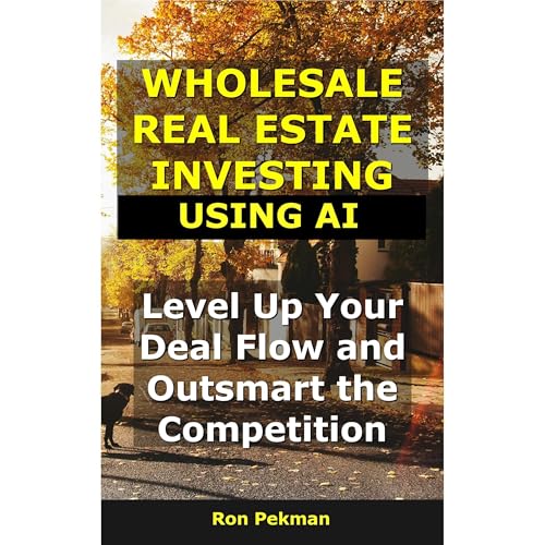 Wholesale Real Estate Investing Using AI