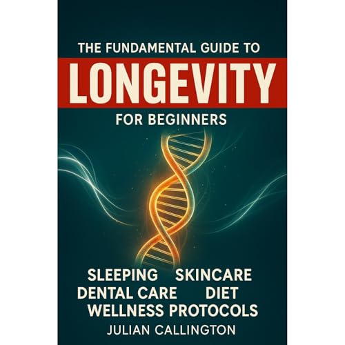 The Fundamental Guide to Longevity by Julian Callington