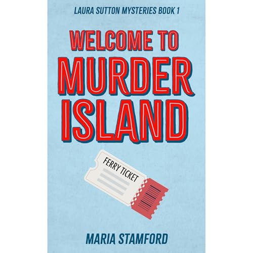Welcome to Murder Island by Maria Stamford