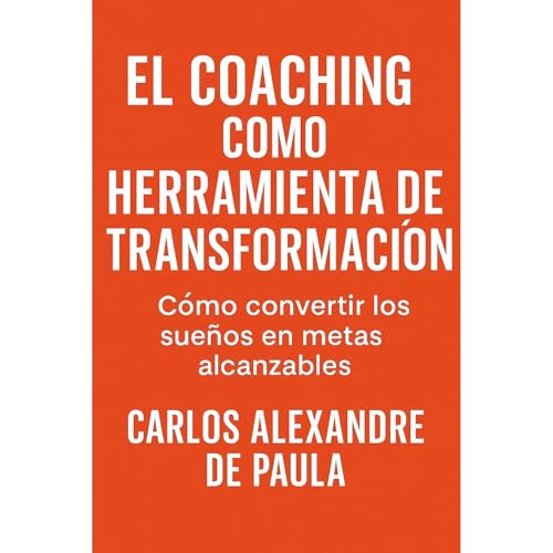 El coaching como herramienta de transformación by Carlos Alexandre de Paula