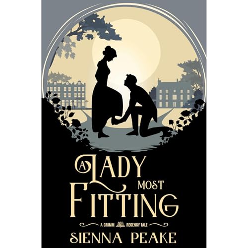A Lady Most Fitting by Sienna Peake