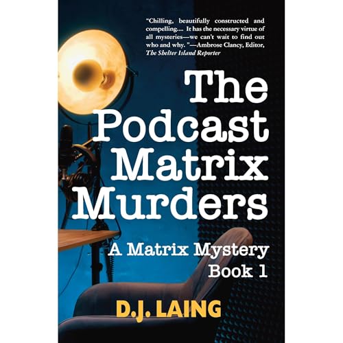 The Podcast Matrix Murders by D. J. Laing